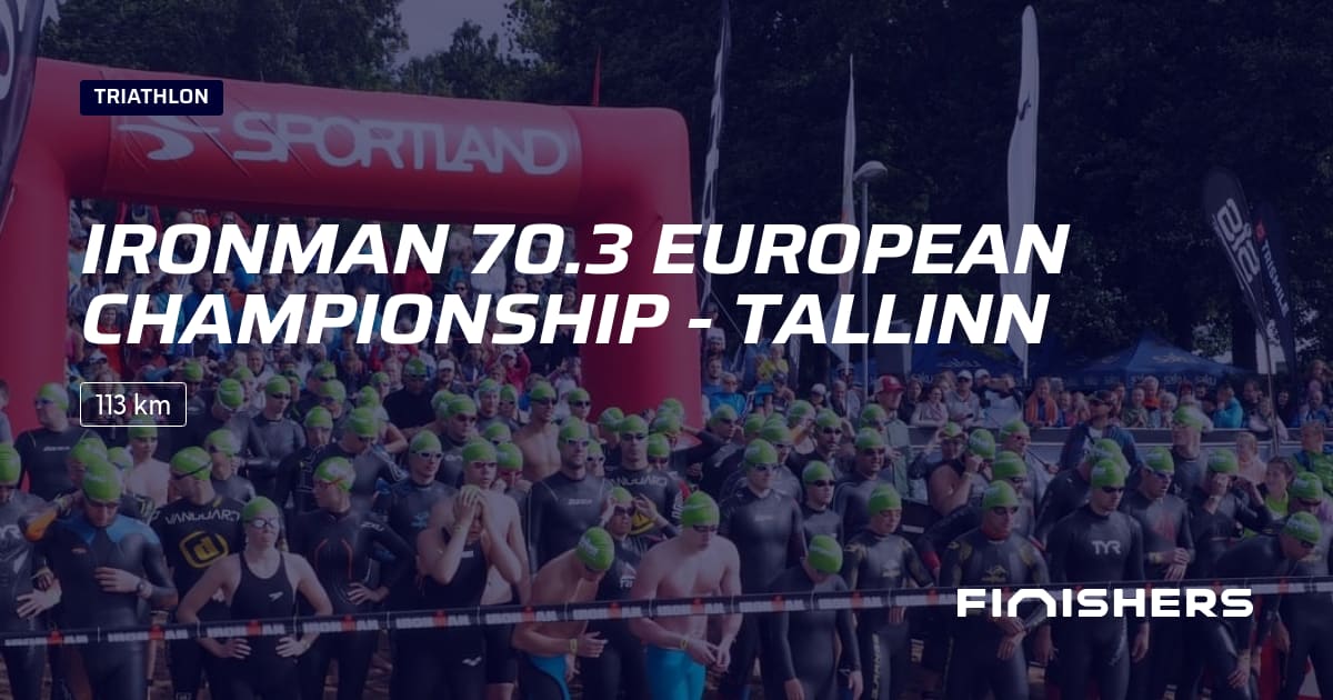  🏃 Ironman 70.3 European Championship - Tallinn 2026 - All the 