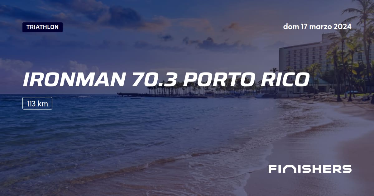 🏃 Ironman 70.3 Porto Rico 2024 Tutte le informazioni sulle percorsi e