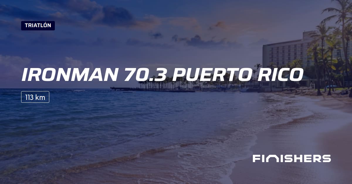 🏃 Ironman 70.3 Puerto Rico 2025 Toda la información sobre los