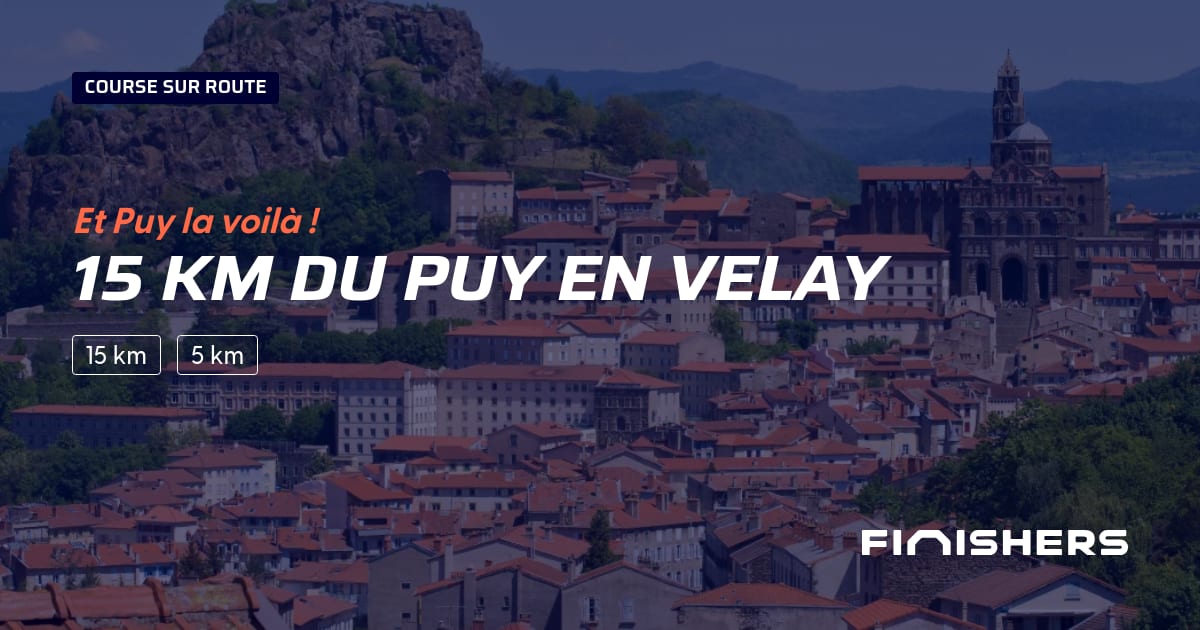 🏃 15 km du Puy en Velay 2025 Parcours, inscriptions & résultats