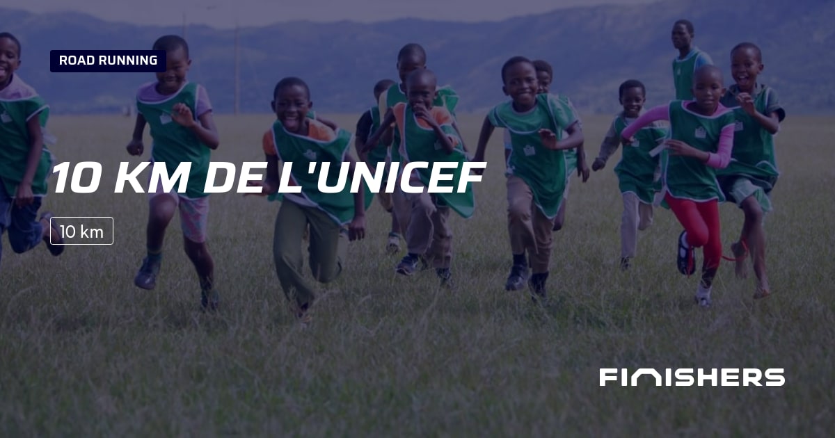 🏃 10 km de l'UNICEF 2026 All the information about the race and