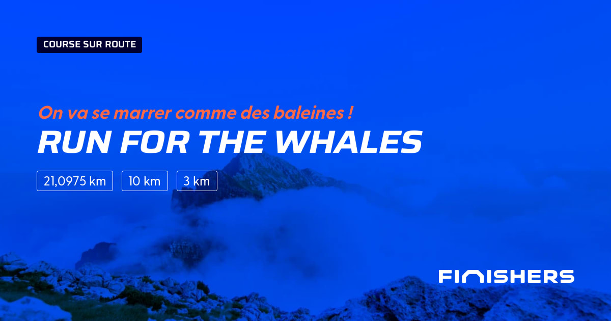 🏃 Run for the whales 2025 Parcours, inscriptions & résultats Finishers
