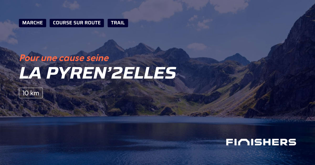 🏃 La PYREN’2ELLES 2026 - Parcours, inscriptions & résultats | Finishers