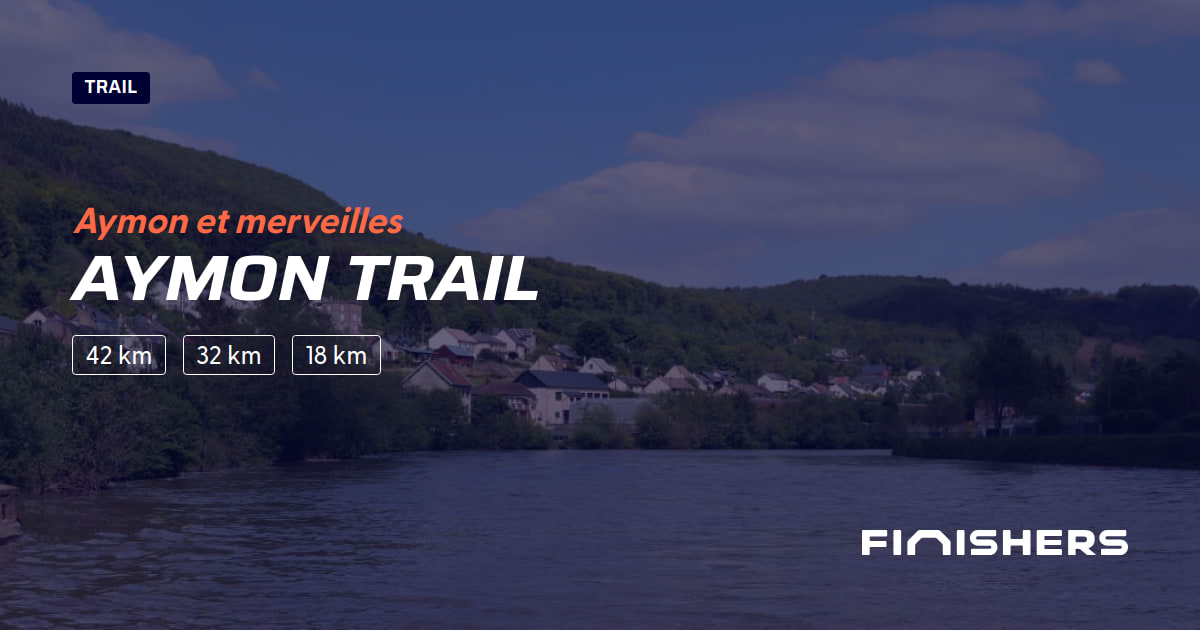 🏃 Aymon Trail 2025 Parcours, inscriptions & résultats Finishers