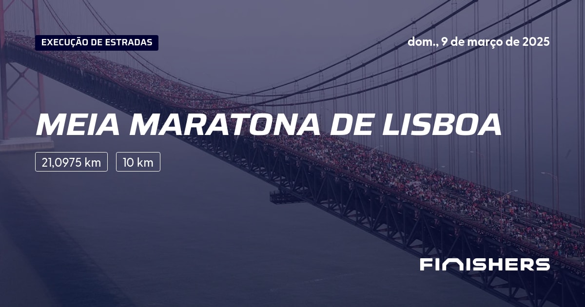 🏃 Meia Maratona de Lisboa 2025 Percursos, inscrições e resultados Finishers
