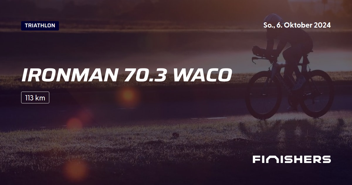 🏃 Ironman 70.3 Waco 2024 Alle Strecken, Ergebnis und Anmeldeinfos