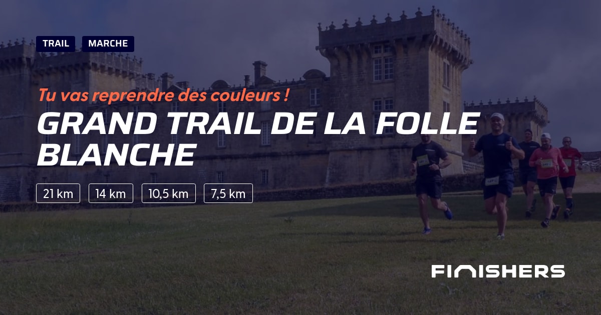 🏃 Grand Trail de la Folle Blanche 2025 Parcours, inscriptions