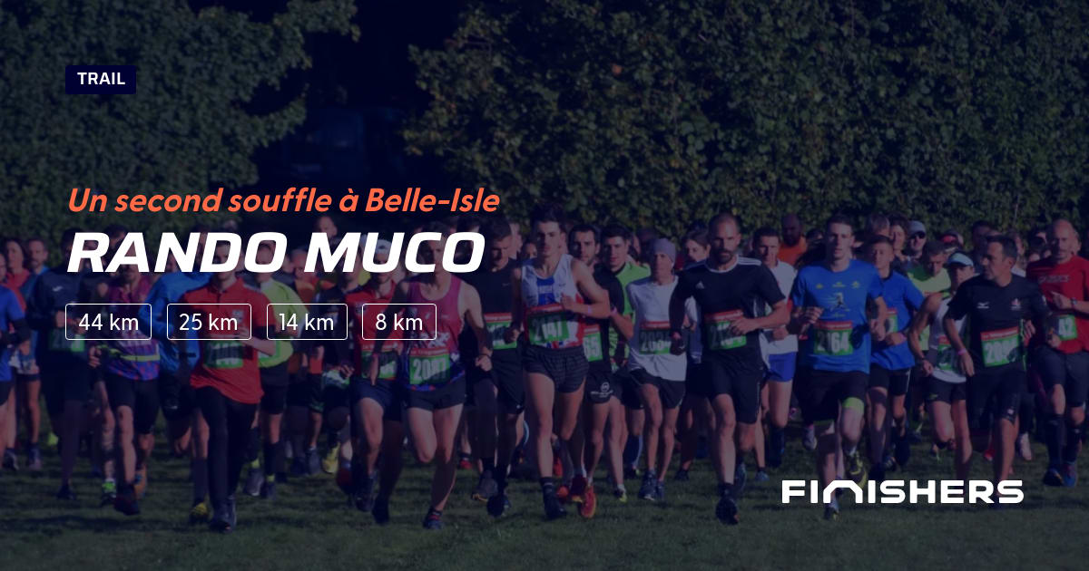 🏃 Rando Muco 2025 Parcours, inscriptions & résultats Finishers