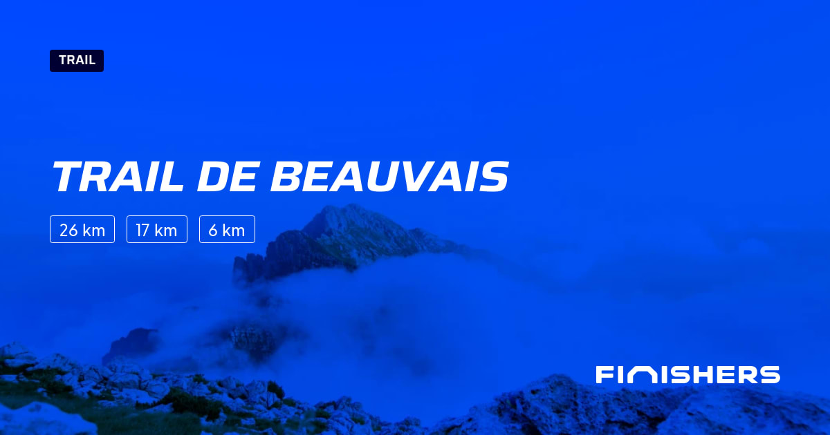 🏃 Trail de Beauvais 2025 Parcours, inscriptions & résultats Finishers