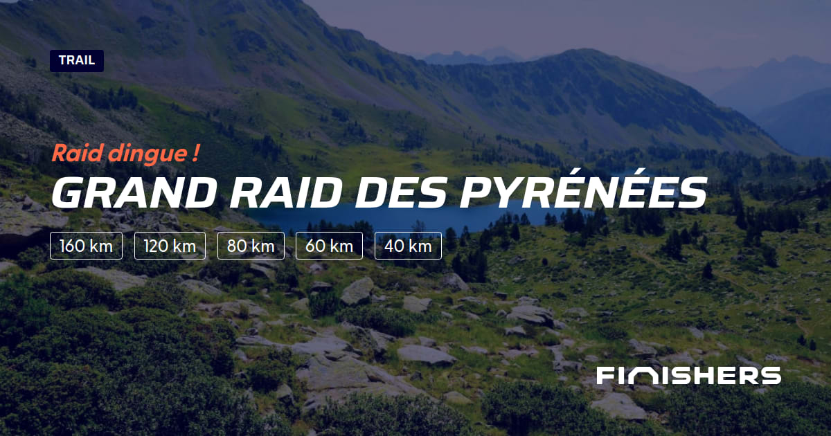 🏃 Grand Raid des Pyrénées 2023 Parcours, inscriptions & résultats