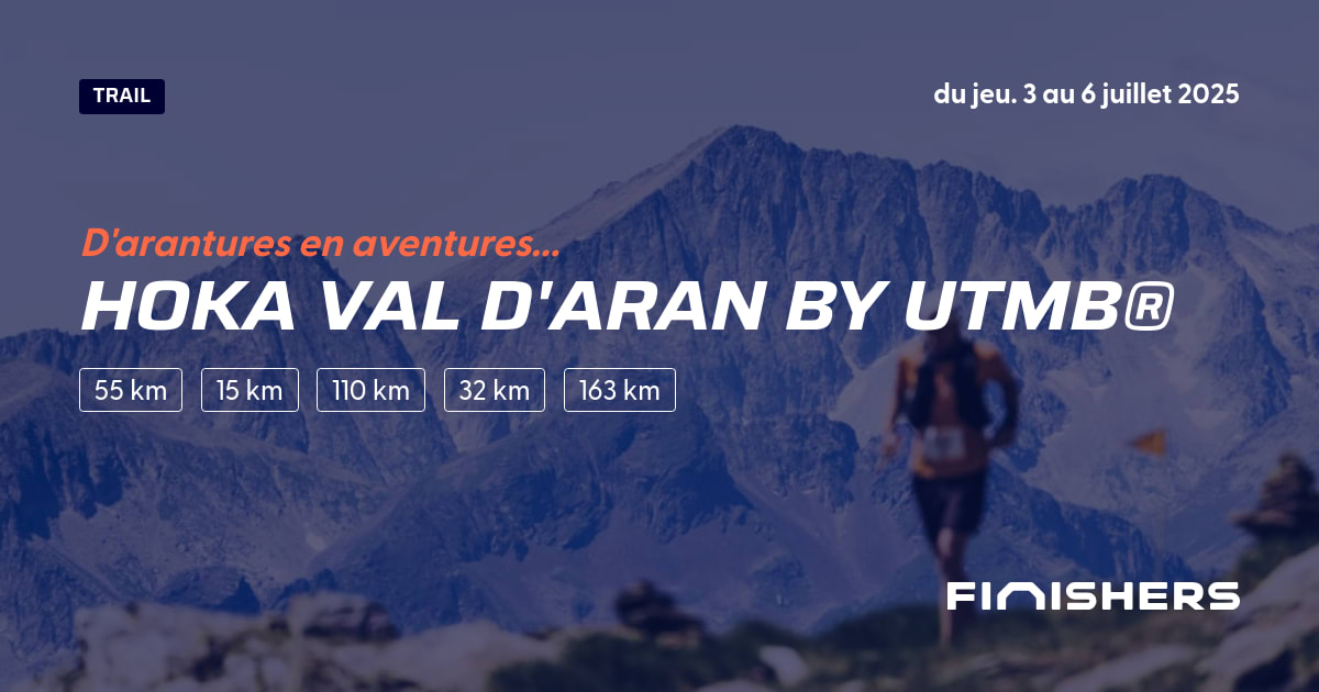 🏃 HOKA Val d'Aran by UTMB® 2025 Parcours, inscriptions & résultats