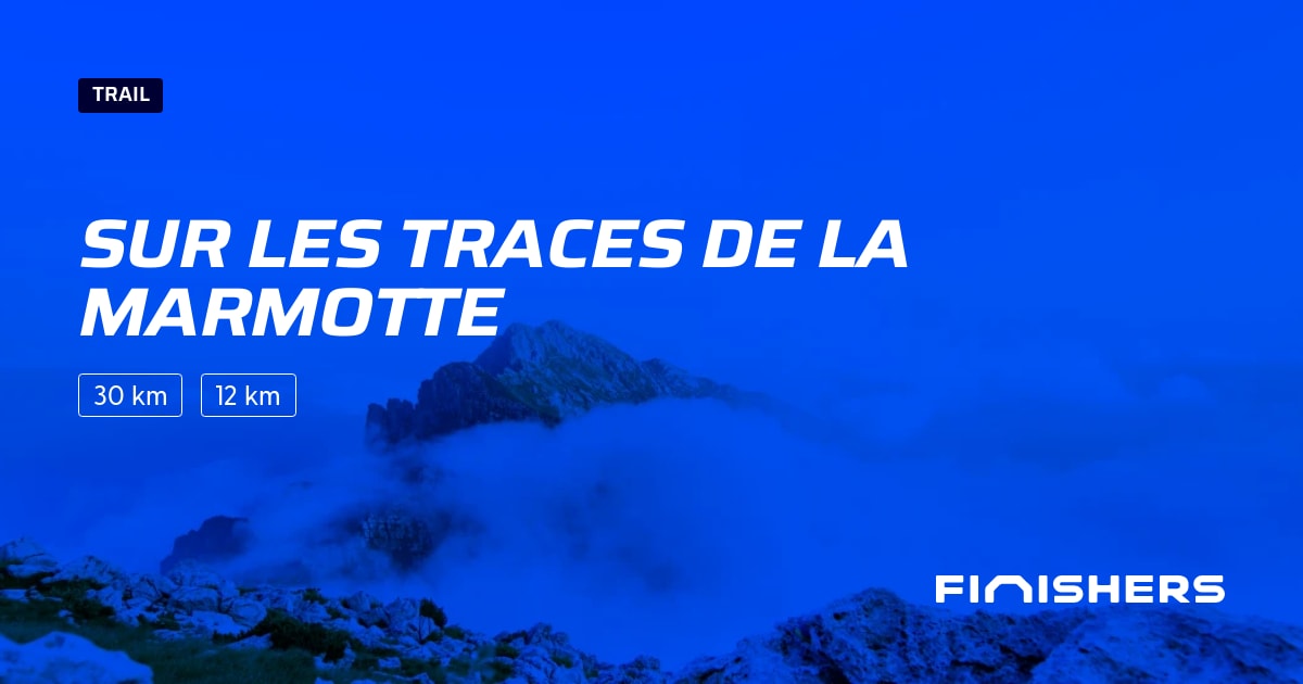 🏃 Sur les traces de la marmotte 2025 Parcours, inscriptions