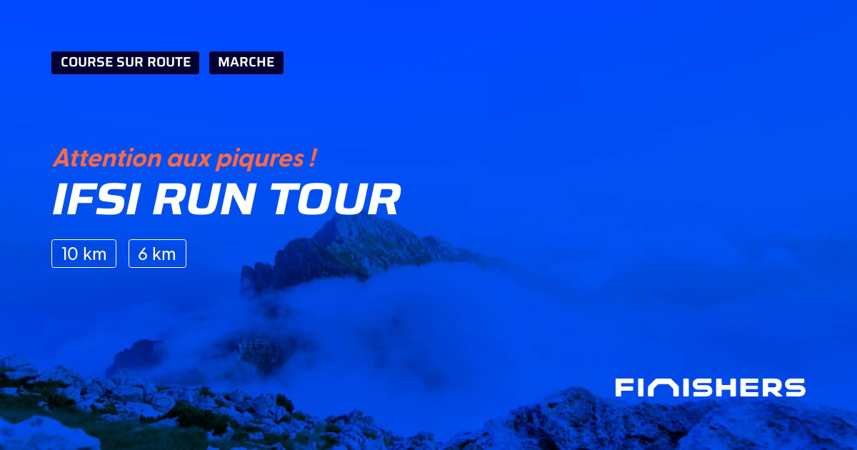 🏃 IFSI RUN TOUR 2025 Parcours, inscriptions & résultats Finishers