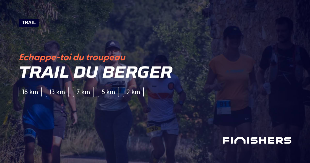 🏃 Trail du Berger 2025 Parcours, inscriptions & résultats Finishers