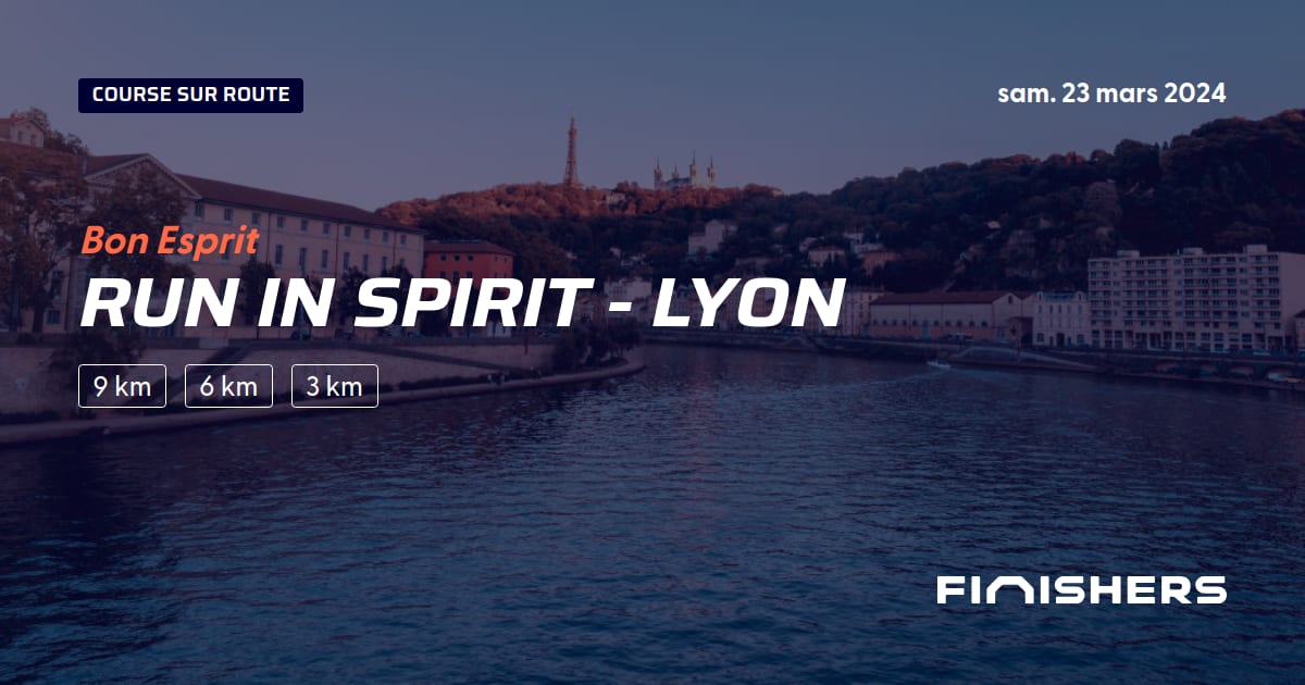 🏃 Run in Spirit Lyon 2024 Parcours, inscriptions & résultats