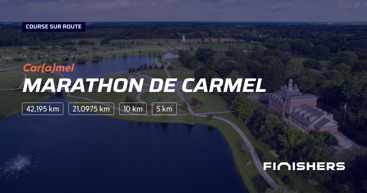 🏃 Marathon de Carmel 2025 Parcours, inscriptions & résultats Finishers