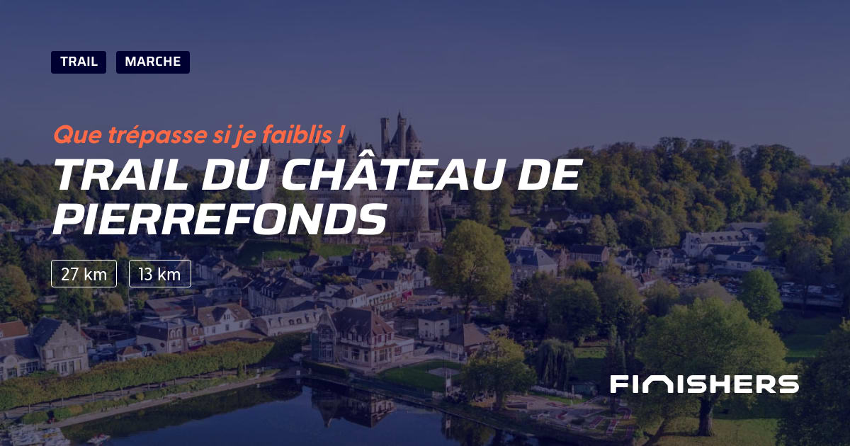 🏃 Trail du Château de Pierrefonds 2025 Parcours, inscriptions