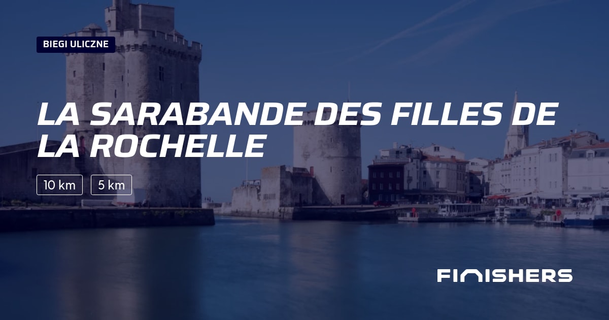 🏃 La Sarabande des filles de La Rochelle 2025 Wszystkie informacje