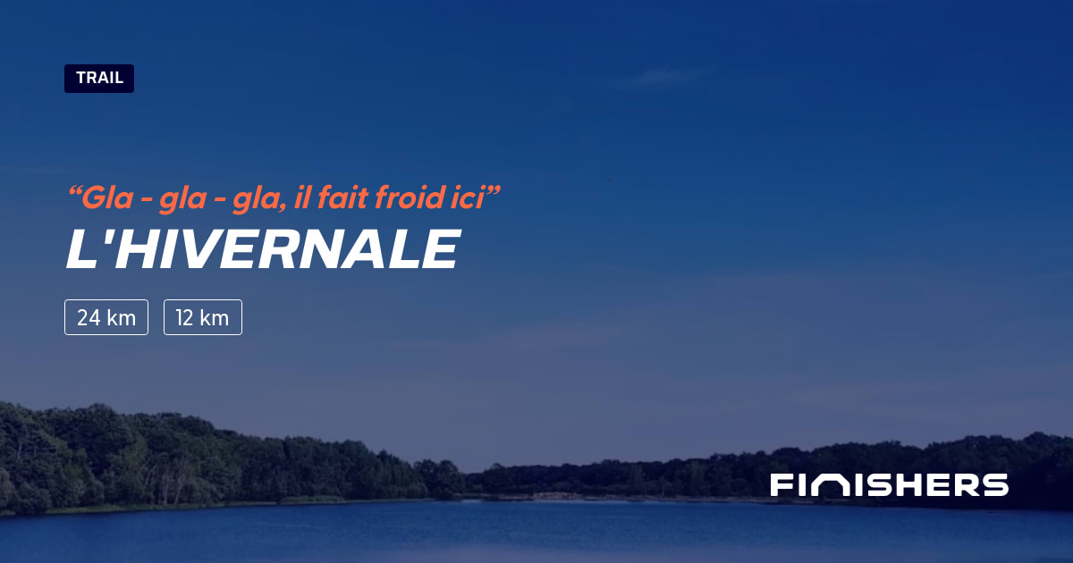 🏃 L'Hivernale 2025 Parcours, inscriptions & résultats Finishers