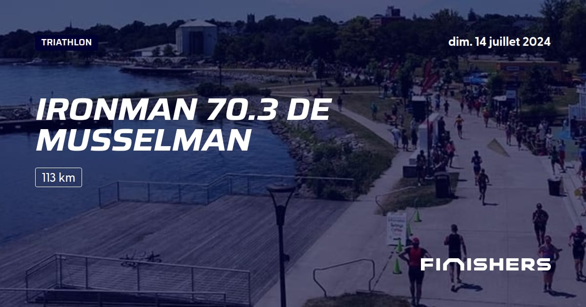 🏃 Ironman 70.3 de Musselman 2024 Parcours, inscriptions & résultats