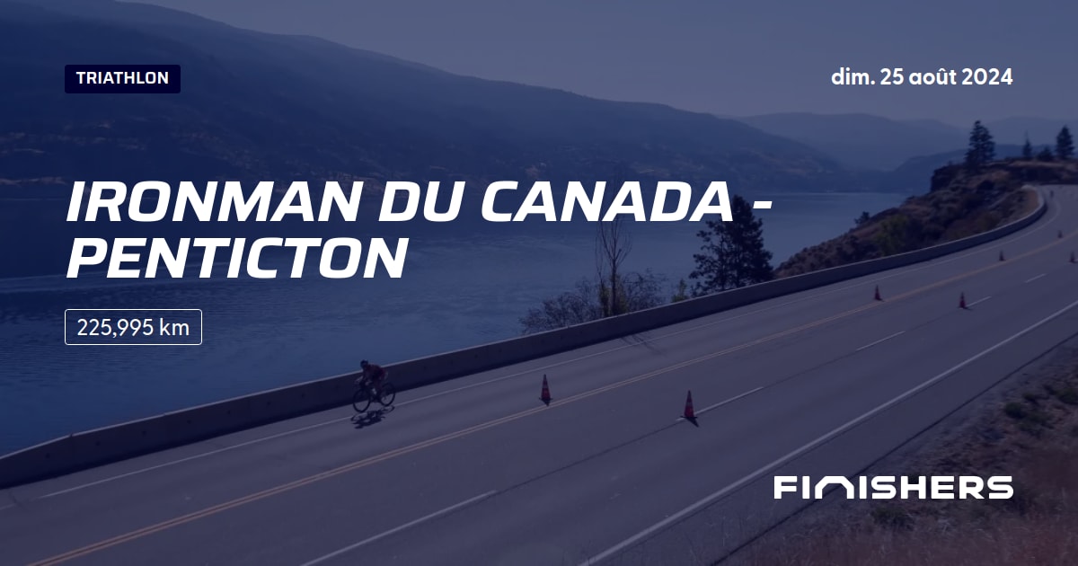 🏃 Ironman du Canada Penticton 2024 Parcours, inscriptions