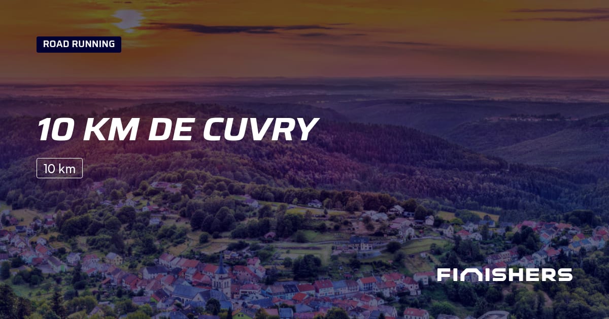 🏃 10 Km de Cuvry 2027 - All the information about the race and ...