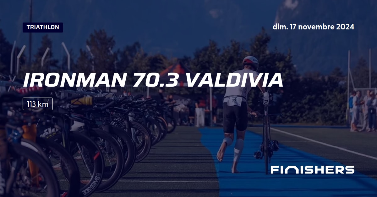 🏃 Ironman 70.3 Valdivia 2024 Parcours, inscriptions & résultats