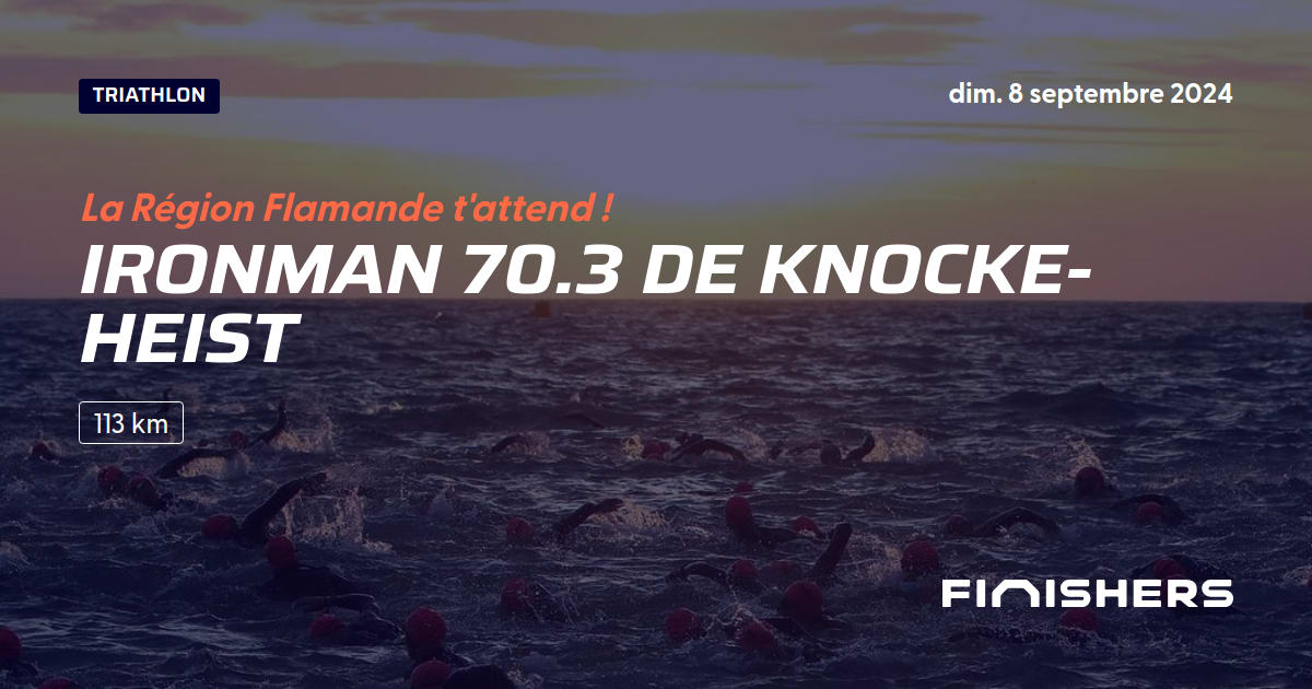 🏃 Ironman 70.3 de KnockeHeist 2024 Parcours, inscriptions