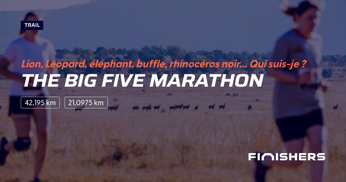 🏃 The Big Five Marathon 2024 Parcours, inscriptions & résultats