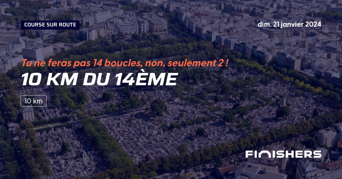 🏃 10 Km du 14ème 2024 Parcours, inscriptions & résultats Finishers