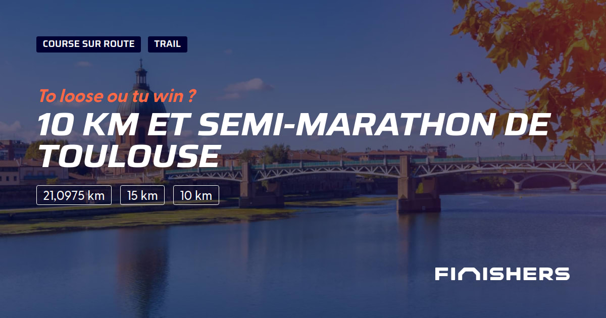 🏃 10 km et Semimarathon de Toulouse 2023 Toutes les infos parcours