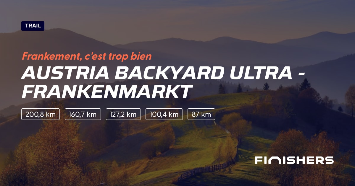 🏃 Austria Backyard Ultra Frankenmarkt 2025 Parcours, inscriptions