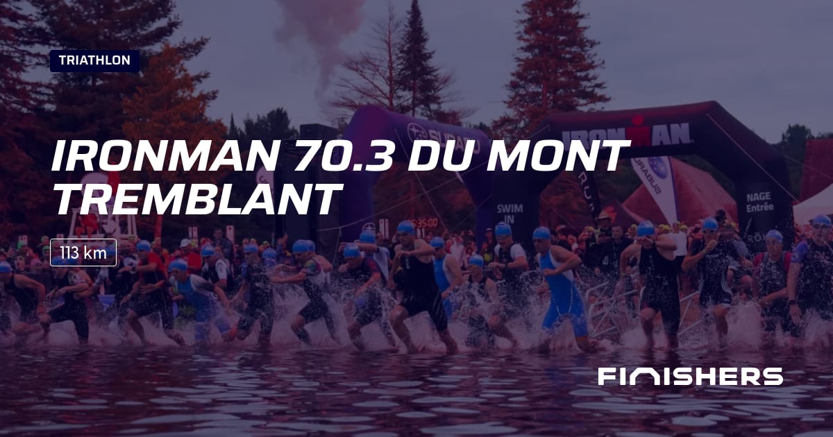 🏃 Ironman 70.3 du Mont Tremblant 2025 Parcours, inscriptions