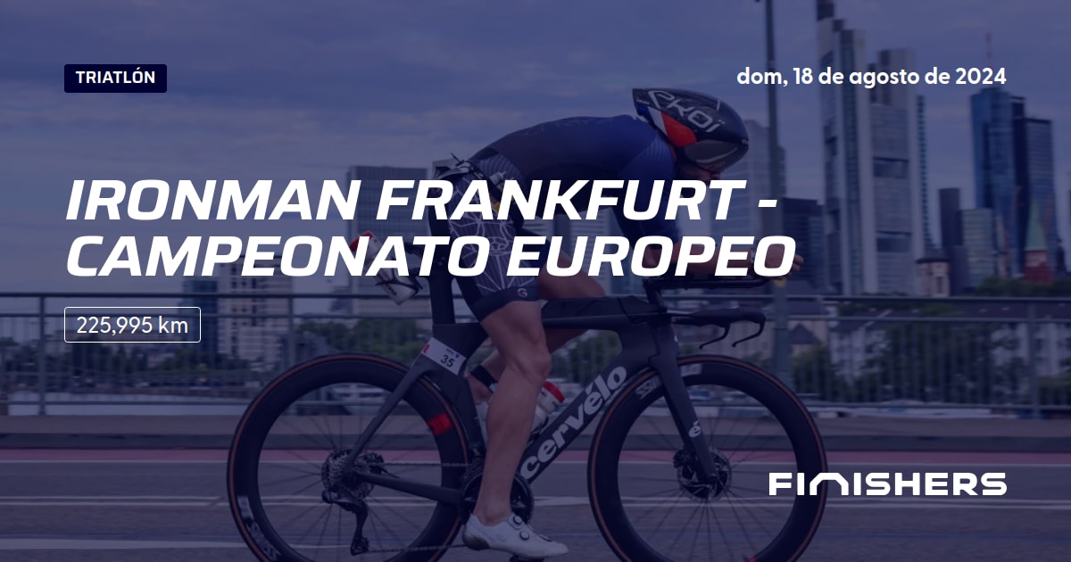 🏃 Ironman Frankfurt Campeonato Europeo 2024 Toda la información sobre los recorridos e