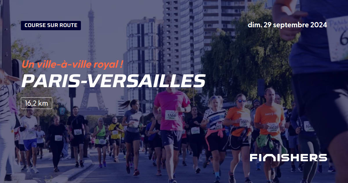 🏃 ParisVersailles 2023  Parcours, inscriptions & résultats  Finishers