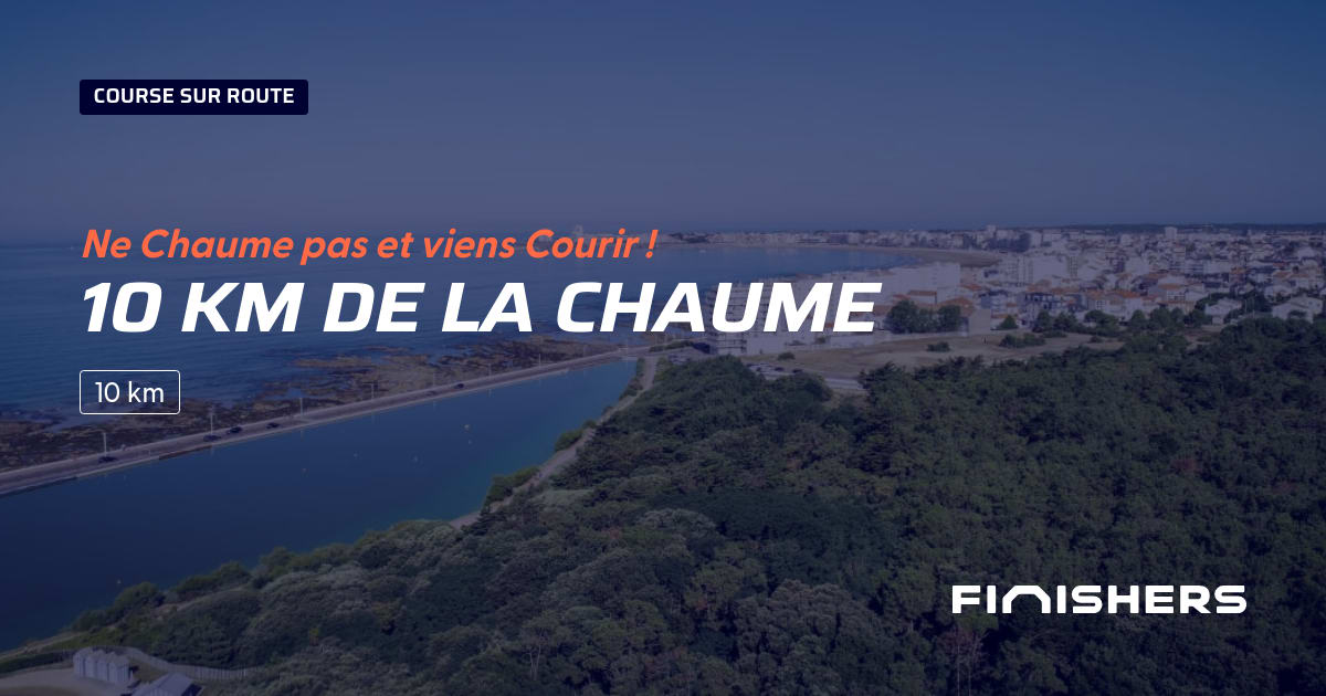 🏃 10 Km de la Chaume 2025 Parcours, inscriptions & résultats Finishers