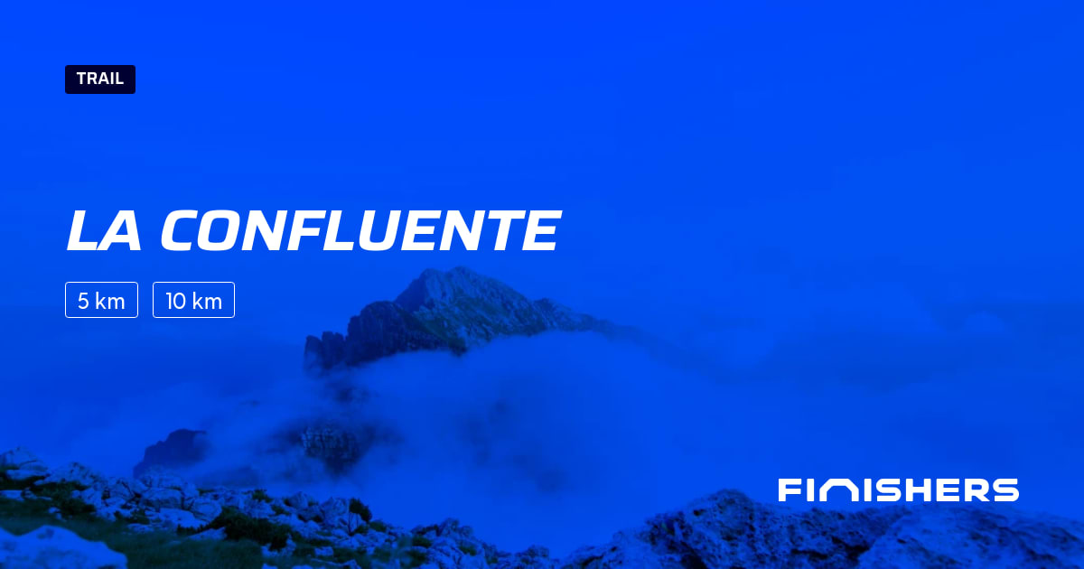 🏃 La Confluente 2027 - Parcours, inscriptions & résultats | Finishers