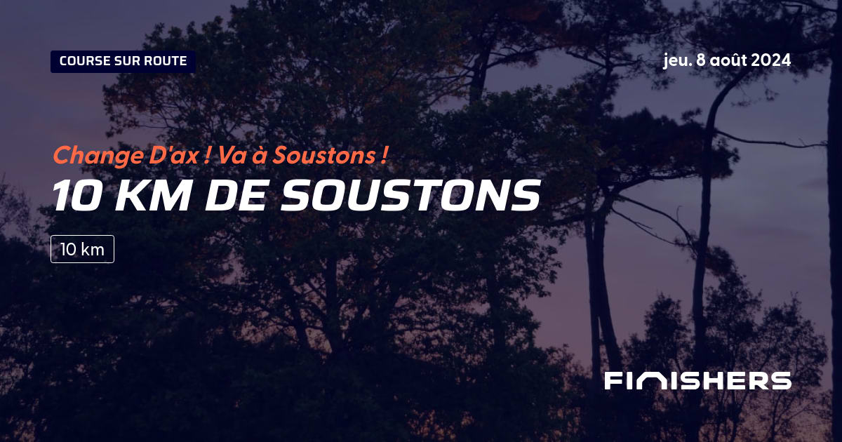 🏃 10 Km de Soustons 2024 Parcours, inscriptions & résultats Finishers