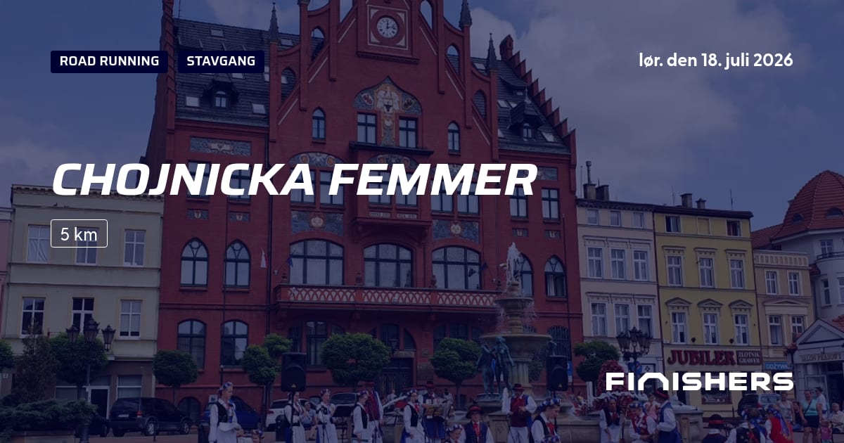 🏃 Chojnicka Femmer 2026 - Rute, tilmelding og resultater | Finishers