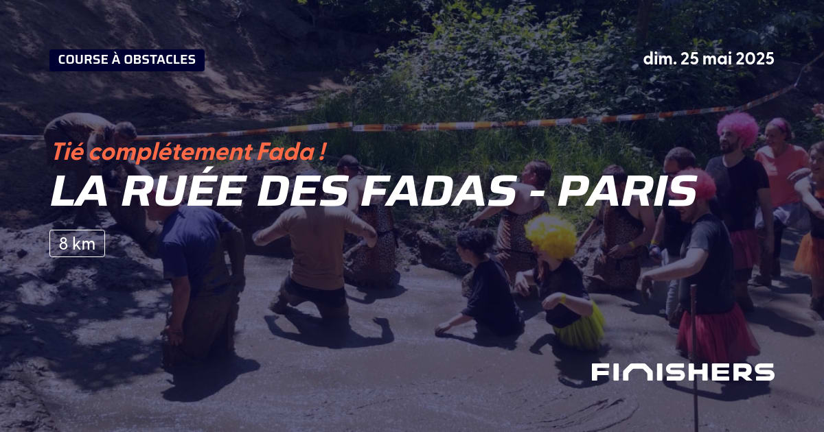 🏃 La Ruée des Fadas - Paris 2025 - Parcours, inscriptions & résultats ...