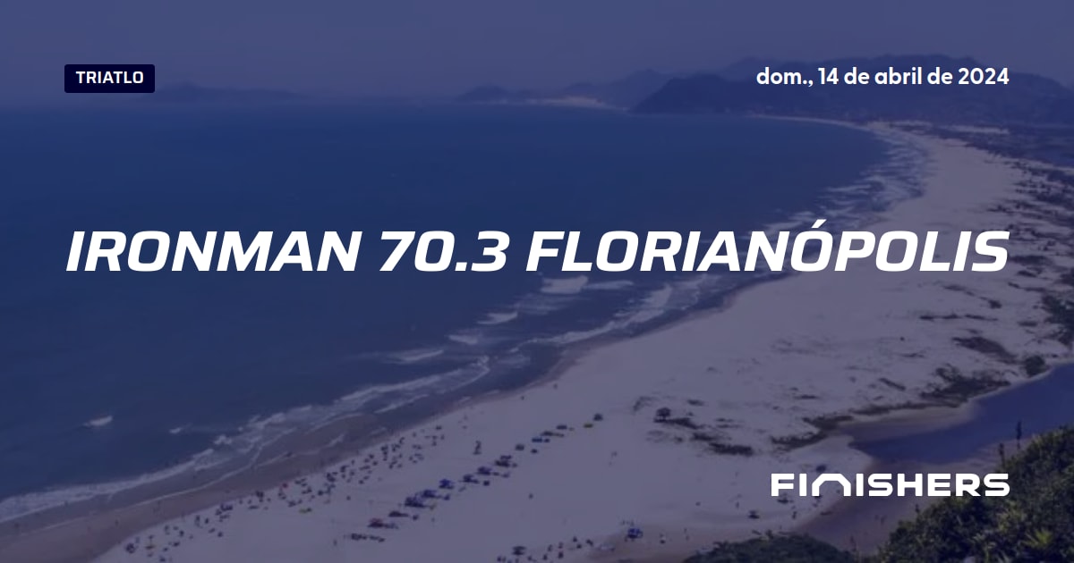 🏃 Ironman 70.3 Florianópolis 2024 Percursos, inscrições e resultados