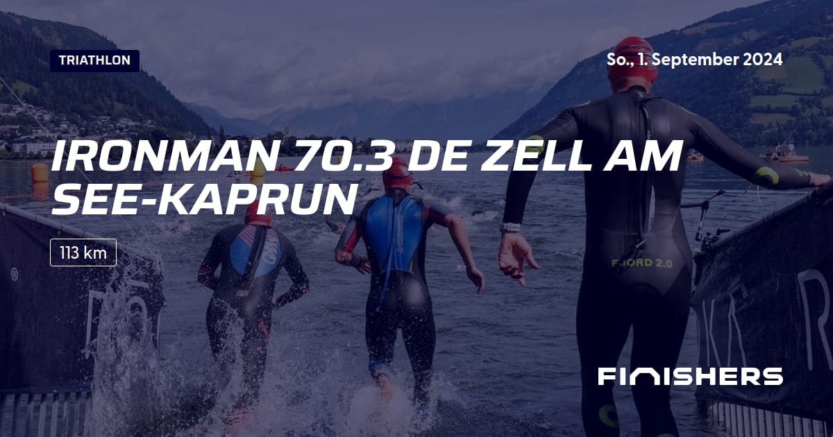 🏃 Ironman 70.3 de Zell am SeeKaprun 2024 Alle Strecken, Ergebnis