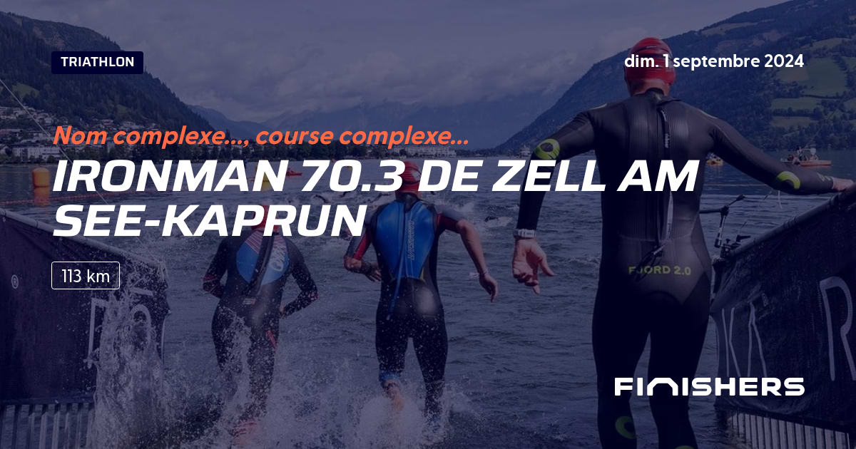  🏃 Ironman 70.3 de Zell am See-Kaprun 2024 - Parcours, inscriptions 