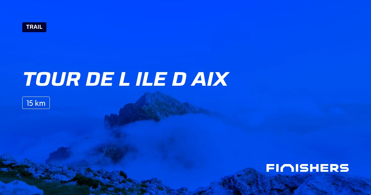 🏃 Tour de l ile d aix 2023 Toutes les infos parcours & inscriptions
