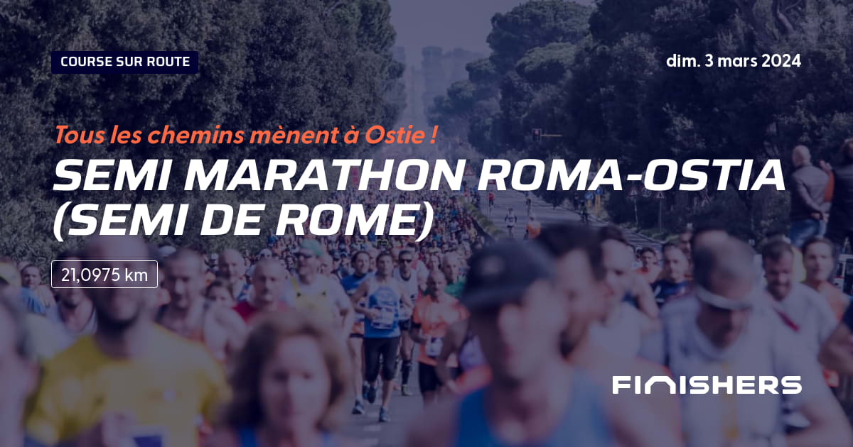 🏃 Semi Marathon RomaOstia (semi de Rome) 2024 Parcours, inscriptions