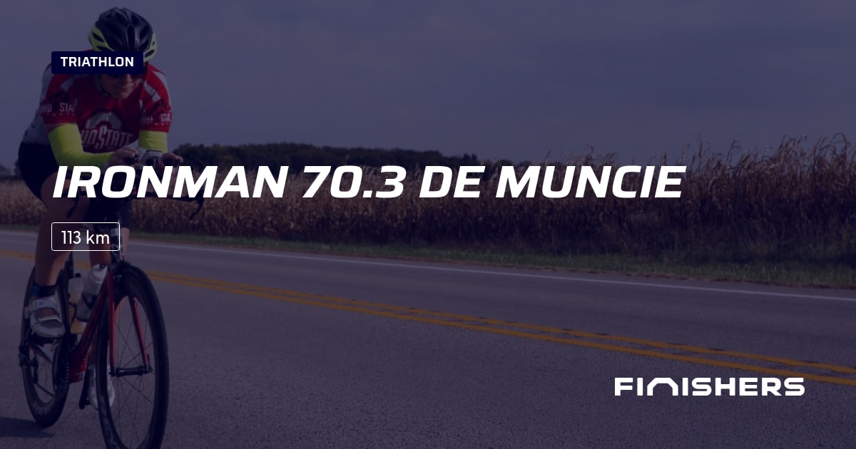 🏃 Ironman 70.3 de Muncie 2025 Parcours, inscriptions & résultats Finishers