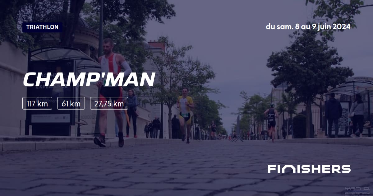 🏃 Champ'Man 2024 - Parcours, inscriptions & résultats | Finishers