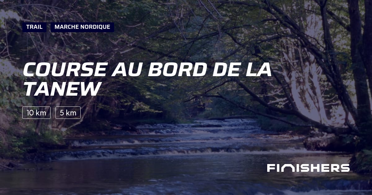 🏃 Course au bord de la Tanew 2027 - Parcours, inscriptions & résultats ...