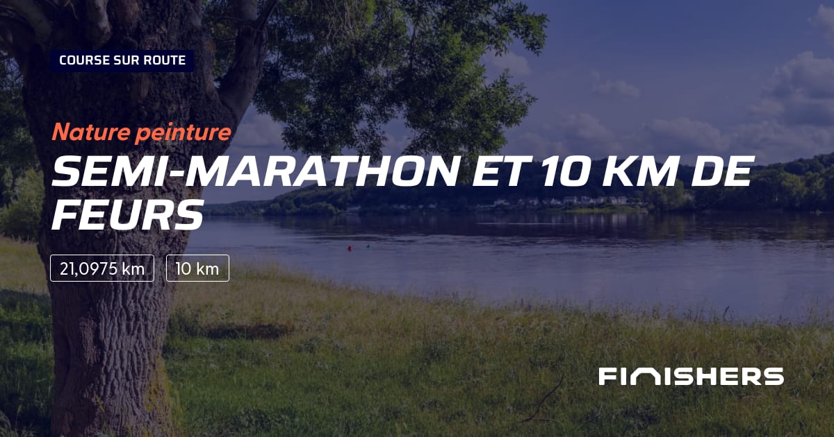 🏃 SemiMarathon et 10 km de Feurs 2024 Parcours, inscriptions