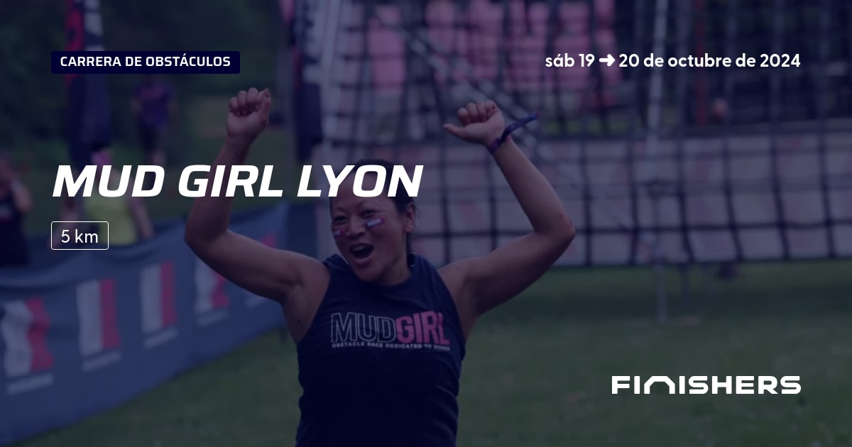 🏃 Mud Girl Lyon 2024 - Toda la información sobre los recorridos e ...